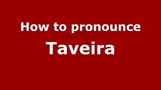 How to pronounce Taveira