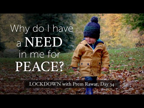 Lockdown Day 34 with Prem Rawat - Why do I have a need in me for peace?