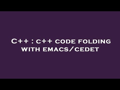 C++ : c++ code folding with emacs/cedet