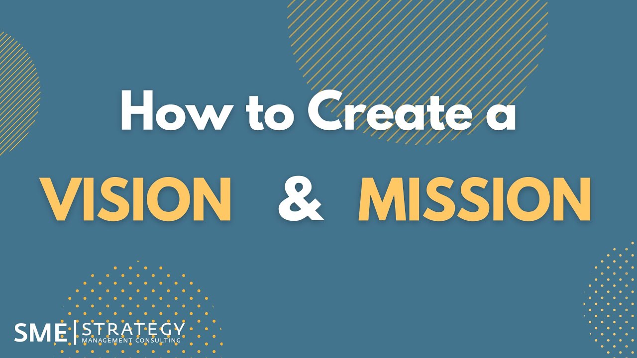 How to Create a Mission Statement and Vision Statement (With Examples)