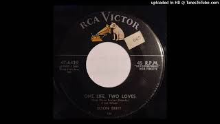 Elton Britt - One Life, Two Loves / Lonesome River [RCA, 1956 easy hillbilly]
