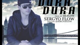 Sergyo Flow Dura Dura ( Prod.By Hi Flow )