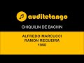 CHIQUILIN DE BACHIN - t - ALFREDO MARCUCCI - RAMON REGUEIRA - 1998 - TANGO CANTATO