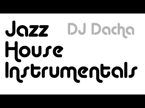 DJ Dacha - Jazz House Instrumentals - DL185 Soulful Deep Set