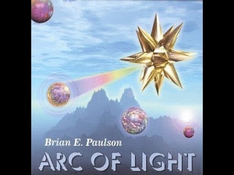 Arc Of Light Sound Healing Music Of Brian E. Paulson