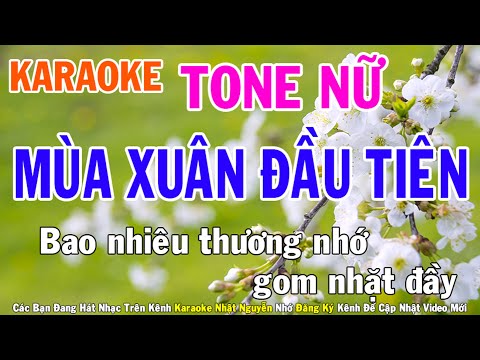 Mùa Xuân Đầu Tiên Karaoke Tone Nữ Nhạc Sống - Phối Mới Dễ Hát - Nhật Nguyễn