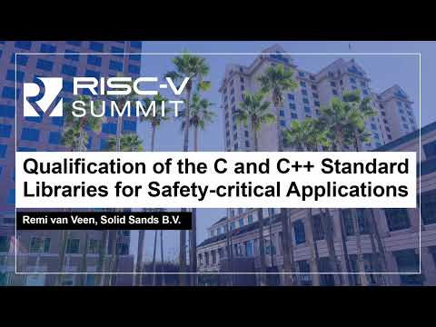 Qualification of the C and C++ Standard Libraries for Safety-critical Applications - Remi van Veen