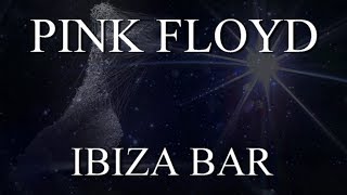 PINK FLOYD: Ibiza Bar (Remastered/ 1080p)