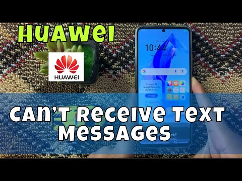 How to Fix If Huawei Mobile Can’t Receive Text Messages