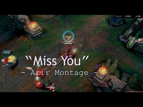 "Miss You" Azir Montage - League of Legends