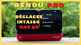 RENDU PRO INSTA360 ONE RS (Les Bons Réglages)