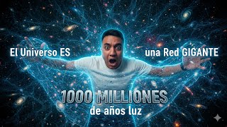 El Universo ES una Red GIGANTE de 1000 MILLONES de años luz