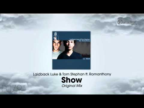 Laidback Luke & Tom Stephan ft Romanthony - Show (Original Mix)