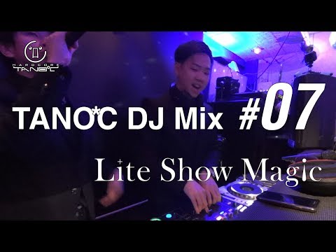 TANO*C DJ MIX #07 / Lite Show Magic