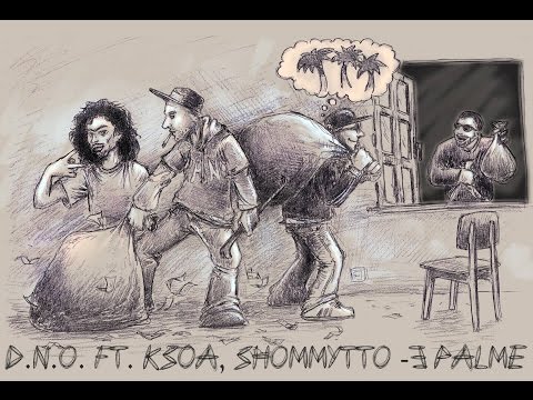 D.N.O. ft. Ksoa, Shommytto - 3 Palme