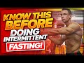 Know This Before Doing Intermittent Fasting!