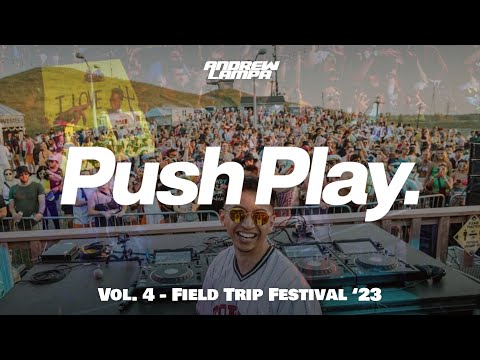 PUSH PLAY. 004 ▶️ Field Trip Festival Set (Fred again.. Meduza, and more) | Andrew Lampa [4K]