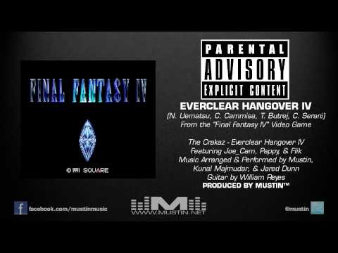 The Crakaz - Final Fantasy IV - Everclear Hangover IV (PRODUCED BY MUSTIN™)