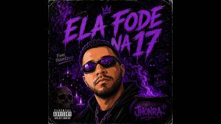 JhonRa - ELA FODE NA 17 (Visualizer)