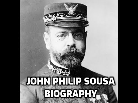 John Philip Sousa Biography of the March King