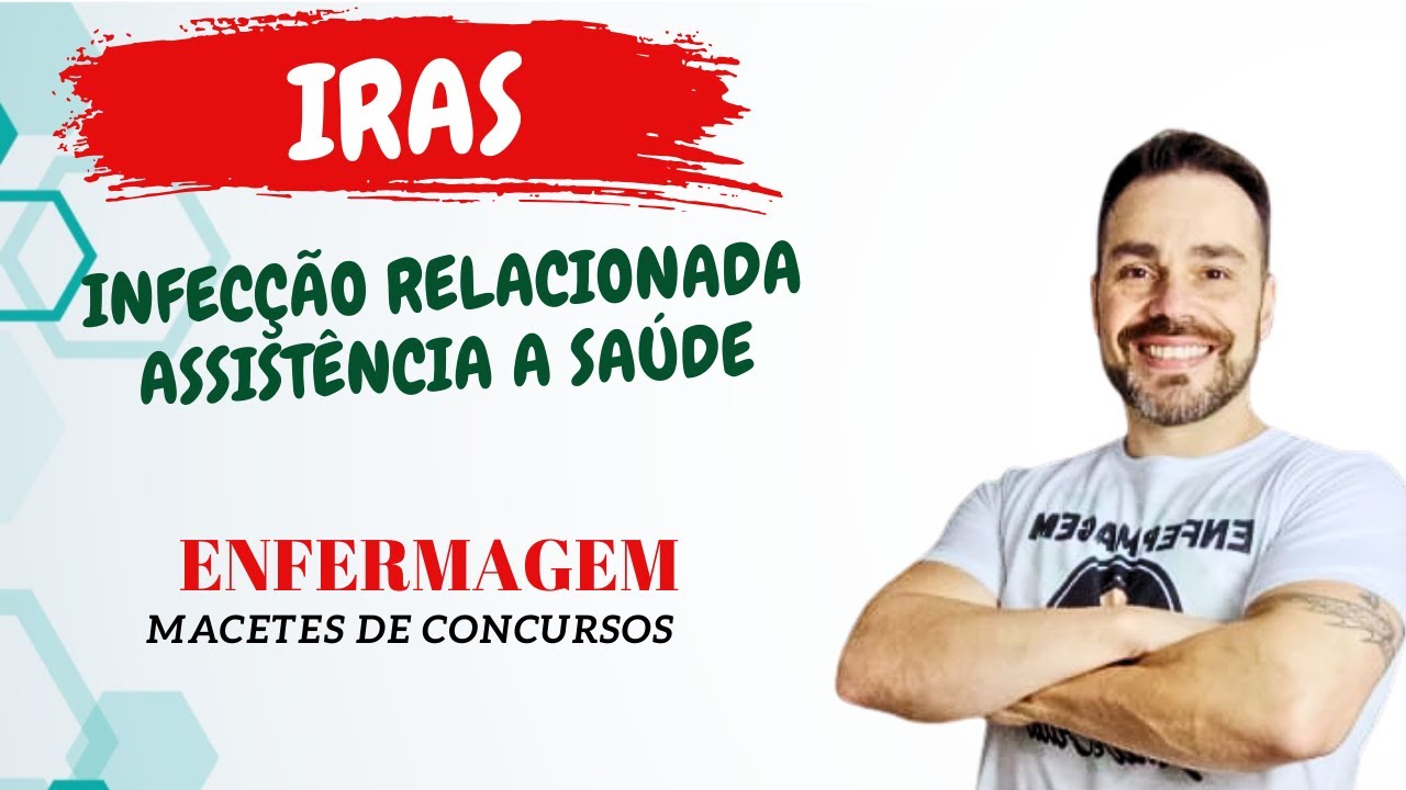 IRAS  - Infecção Realaciona a Assistência na Saúde  -  SÓ MACETE DE CONCURSOS