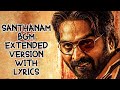 Santhanam BGM Extended with Lyrics | Sandhanam BGM | Vijay Sethupathi