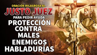 ORACIÓN MILAGROSA AL JUSTO JUEZ, PARA PEDIR AYUDA, PROTECCIÓN CONTRA MALES, ENEMIGOS, HABLADURÍAS