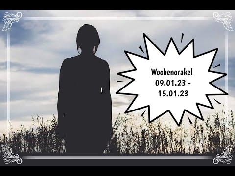 Wochenorakel vom 09.01.23 -15.01.23