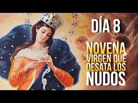 Día 8 | Novena a la Virgen Desatanudos | Wilson Tamayo