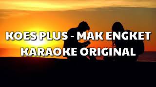 Download lagu Karaoke Koes Plus - Mak Engket mp3