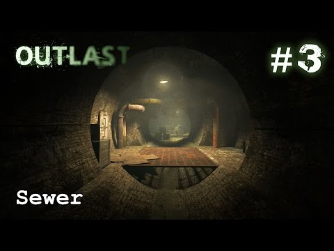 Outlast Chapter 3: Sewer | Gameplay Walkthrough