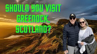 Should You Visit Greenock, Scotland or Just Move On to Glasgow