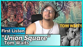 Tom Waits- Union Square (REACTION &amp; REVIEW)