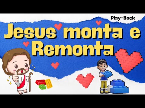 PLAY-BACK - Jesus monta e remonta vidas