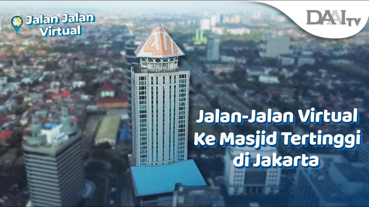 Jalan-Jalan Virtual ke Masjid Tertinggi di Jakarta (Menara 165)