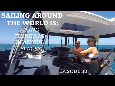 Ep 38. Sailing around the World means: Fixing things in beautiful places.  (Sailing Susan Ann II)