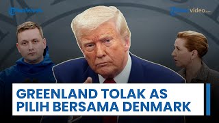 Greenland Tolak Gabung AS & Pilih Bersama Denmark, Trump Ancam Pemimpinnya dengan 'Masalah Besar'
