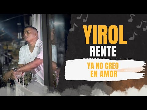 Yirol Rente - Ya No Creo En Amor ( Video Oficial ) Salsa Urbana