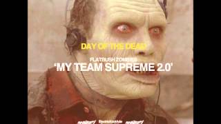 Flatbush Zombies   My Team Supreme 2 0  Feat  Bodega Bamz