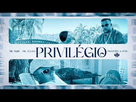 PRIVILÉGIO - MC Rah e MC Luuky (Video Clipe) Prod. Pdrin, BYMD
