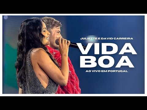 Vida Boa - Juliette e David Carreira ao vivo em Portugal.