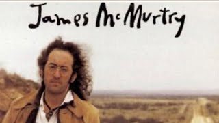 “I’m Not From Here I Just Live Here” James McMurtry