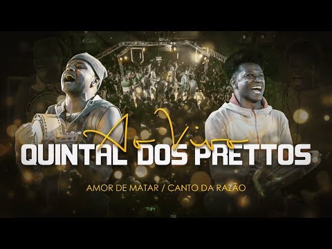 Amor de Matar - Canto da Razão - Quintal dos Prettos - [DVD Oficial]