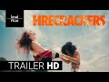 FIRECRACKERS  - Official Theatrical Trailer