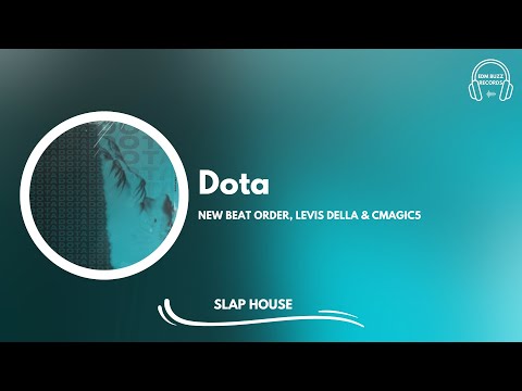 [𝗦𝗹𝗮𝗽 𝗛𝗼𝘂𝘀𝗲] Dota - New Beat Order, Levis Della & Cmagic5 [EDM Buzz Records]