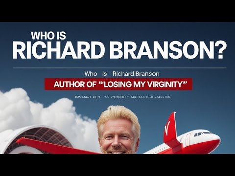 Who Is Richard Branson? | Author of Losing My Virginity – Audiobook Feature