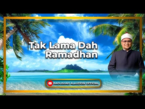 'Tak Lama Dah Ramadhan - Dato' Ustaz Badli Shah Alauddin