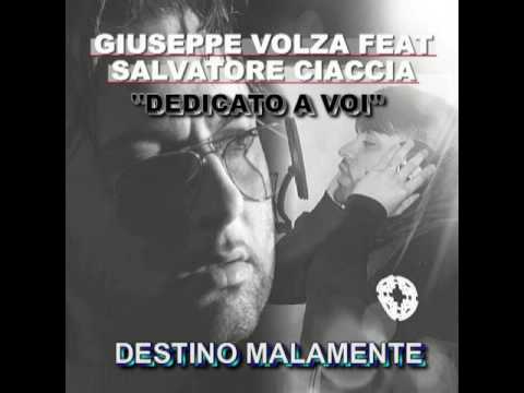 05 Destino Malamente - CD Dedicato a Voi - Giuseppe Volza feat Salvatore Ciaccia