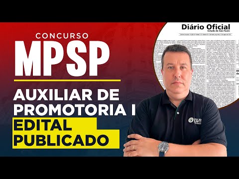 CONCURSO MPSP 2025: EDITAL PUBLICADO AUXILIAR DE PROMOTORIA 🔥