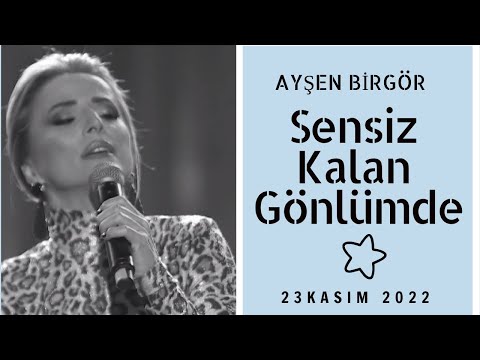 Ayşen Birgör | Sensiz Kalan Gönlümde | Yıldızlar Altında 23 Kasım 2022 #YıldızlarAltında